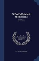 St Paul's Epistle to the Romans: With Notes 1340001012 Book Cover