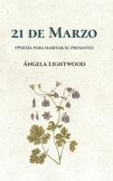 21 de Marzo: Poesía para habitar el presente (Spanish Edition) B0F636B4FR Book Cover