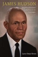 James Hudson: Forgotten Forerunner in the Crusade for Civil Rights 0813080649 Book Cover