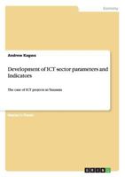 Development of ICT sector parameters and Indicators: The case of ICT projects in Tanzania 3656210179 Book Cover