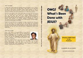 OMG! What's Been Done with Jesus?: Bringing Christ Back to the Forefront B0GN36VDZG Book Cover