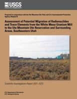 Assessment of Potential Migration of Radionuclides and Trace Elements from the White Mesa Uranium Mill to the Ute Mountain Ute Reservation and Surrounding Areas, Southeastern Utah 1500486310 Book Cover