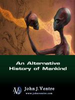 An Alternative History of Mankind 0988360640 Book Cover