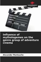 Influence of mythologemes on the genre group of adventure cinema 6208018005 Book Cover