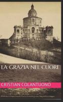 La Grazia nel Cuore 1546366563 Book Cover
