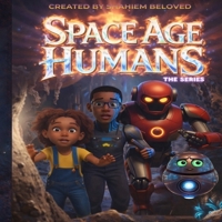 Space Age Humans: Quest to Greatness B0GJPNKZDF Book Cover