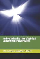 Understanding the value of Spiritual and personal transformation 1077692595 Book Cover