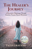 The Healer's Journey: A Physician's Pilgrimage Through Vicarious Trauma Toward Wholeness B0HC8XQ74H Book Cover