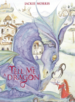 Tell Me a Dragon 191265427X Book Cover
