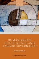 Human Rights Due Diligence and Labour Governance 0198876068 Book Cover