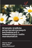 Arsenale srodków przeciwcukrzycowych pochodzacych z endemicznych roslin marokanskich (Polish Edition) 6630116747 Book Cover