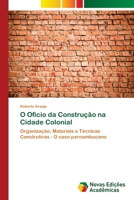 O Of�cio da Constru��o na Cidade Colonial 333074958X Book Cover