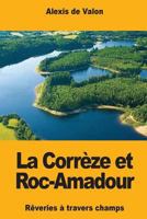 La Corrèze et Roc-Amadour 1979165289 Book Cover