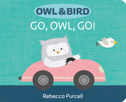 Owl & Bird: Go, Owl, Go! 1800360444 Book Cover
