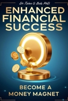 Enhanced Financial Success: Become A Money Magnet B0DTJ476HN Book Cover