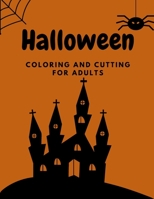 Halloween Coloring And Cutting For Adults: 15 Illustrations For Decorating B08L7MZT1D Book Cover