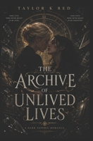 The Archive of Unlived Lives: a dark sapphic romance B0GY838HLT Book Cover