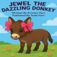 Jewel the Dazzling Donkey: A Mini Donkey Born to Dazzle. (Tales from Hartland Oaks) B0FCY6JS4N Book Cover