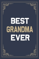 Best Grandma Ever: Blank Lined Activities Notebook Journal Gift Idea for Grandma - 6x9 Inch 110 Pages Personalized Wide Ruled Composition Notebook Journal Grandma Gift From Granddaughter or Grandson,  1709240261 Book Cover