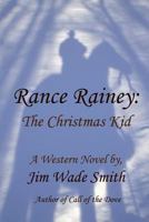 Rance Rainey: The Christmas Kid 0692731261 Book Cover