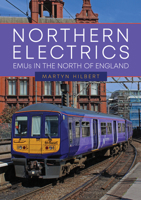 Northern Electrics: Emus in the North of England 1398119156 Book Cover
