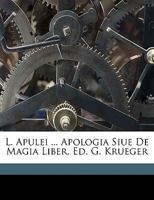 L. Apulei ... Apologia Siue De Magia Liber, Ed. G. Krueger 1021916919 Book Cover