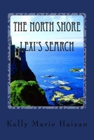 The North Shore: Lexi's Search 1508576556 Book Cover