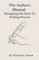 The Author's Manual: Navigating the How-To Writing Process B0CN8ZVPHT Book Cover