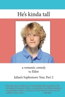 He's Kinda Tall: Julian's Sophomore Year, Part 2 1968750185 Book Cover