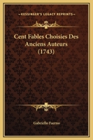Cent Fables Choisies Des Anciens Auteurs (1743) 1166046095 Book Cover