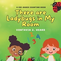 There are Ladybugs in My Room: A CGI-Based Counting Book B0DTQ9FG9Z Book Cover