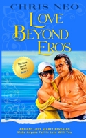 Love Beyond Eros (The Love Secret) 1739630262 Book Cover