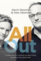 All Out: A Father and Son Confront the Hard Truths That Made Them Better Men 0345813871 Book Cover