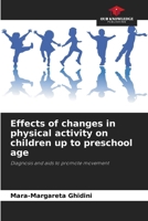 Effects of changes in physical activity on children up to preschool age 6209601707 Book Cover