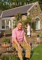 Them That Live the Longest: More from the North-East Farm 1841588903 Book Cover