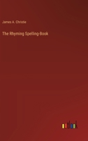 The Rhyming Spelling-Book 1017511918 Book Cover