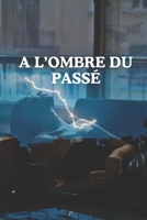 A l'ombre du passé (French Edition) B0DS2L3KDT Book Cover