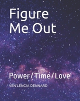 Figure Me Out B08Q6K3DBM Book Cover