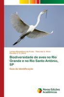 Biodiversidade de aves no Rio Grande e no Rio Santo Antônio, SP 6202184124 Book Cover