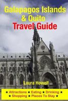 Galapagos Islands & Quito Travel Guide: Attractions, Eating, Drinking, Shopping & Places to Stay 1500541109 Book Cover
