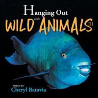 Hanging Out with Wild Animals - Book Three 1947995413 Book Cover