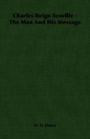 Charles Reign Scoville: The Man and His Message 1018610642 Book Cover