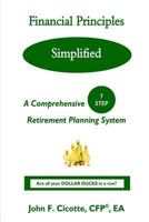 Financial Principles Simplified: A Comprehensive 7-Step Retirement Planning System 099934840X Book Cover