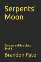 Serpents' Moon: Demons and Guardians Book 3 B0CR5VQ8VJ Book Cover