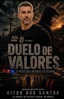 DUELO DE VALORES: O PESO DAS NOSSAS ESCOLHAS (Portuguese Edition) B0FJM417QK Book Cover