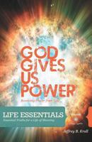 God Gives Us Power: Receiving Power From God 1460901568 Book Cover