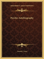 A Psychic Autobiography 1021914800 Book Cover