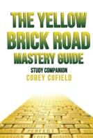 The Yellow Brick Road Mastery Guide: Study Companion (The Yellow Brick Road Series) B0FW8J3PLK Book Cover