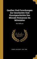 Quellen Und Forschungen Zur Geschichte Und Kunstgeschichte Des Missale Romanum Im Mittelalter: Iter Italicum 0341218936 Book Cover