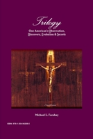 Trilogy: One American's Observation, Discovery, Evolution & Secrets 1304942686 Book Cover